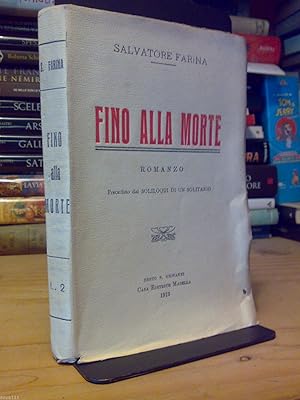 Immagine del venditore per Salvatore Farina - FINO ALLA MORTE - Casa Editrice Madella 1913 venduto da Amarcord libri