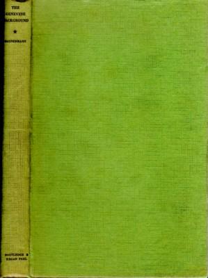 The Genevese Background, studies of Shelley, Francis Danby, Maria Edgeworth, Ruskin, Meredith, an...
