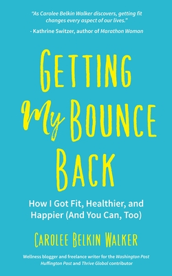 Seller image for Getting My Bounce Back: How I Got Fit, Healthier, and Happier (and You Can, Too) (Paperback or Softback) for sale by BargainBookStores