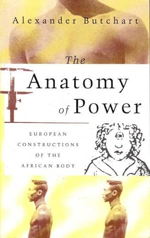Seller image for The Anatomy of Power: European Constructions of the African Body for sale by Goulds Book Arcade, Sydney