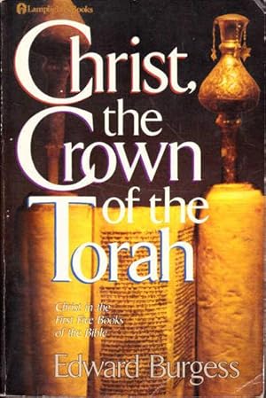 Seller image for Christ, the Crown of the Torah: Christ in the First Five Books of the Bible for sale by Goulds Book Arcade, Sydney