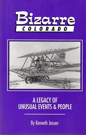 Immagine del venditore per Bizarre Colorado: A Legacy of Unusual Events and People venduto da Clausen Books, RMABA