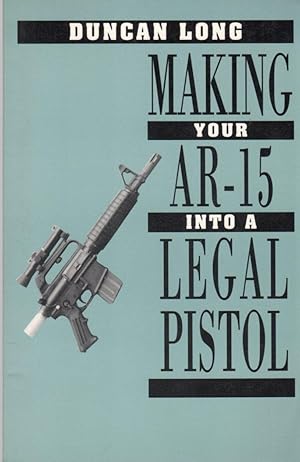 Making Your AR-15 Into a Legal Pistol