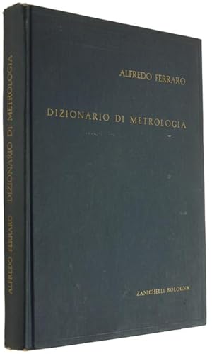 PICCOLO DIZIONARIO DI METROLOGIA GENERALE. Con particolare riferimento al SISTEMA GIORGI.: