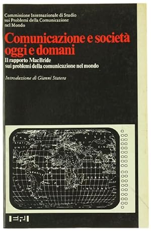 COMUNICAZIONE E SOCIETA' OGGI E DOMANI. Il rapporto MacBride sui problemi della comunacazione nel...