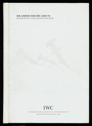 Die Uhren von IWC 2009/10. Ein Sammelband über die uhrmacherischen Meisterleistungen aus Schaffha...