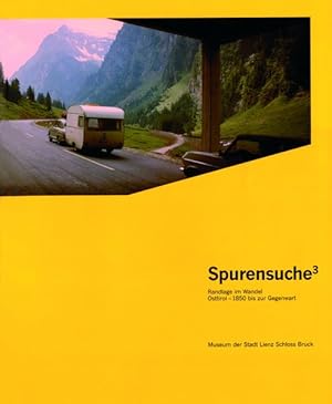 Seller image for Spurensuche 3 - Ausstellungstrilogie 2005/2006/2007. Teil III. Randlage im Wandel. Osttirol - 1850 bis zur Gegenwart for sale by Versandantiquariat Felix Mcke