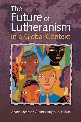 Imagen del vendedor de Future of Lutheranism in a Global Context, The a la venta por BargainBookStores