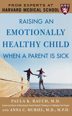 Seller image for Raising an Emotionally Healthy Child When a Parent Is Sick (Hardback or Cased Book) for sale by BargainBookStores