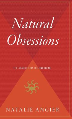 Seller image for Natural Obsessions: Striving to Unlock the Deepest Secrets of the Cancer Cell (Hardback or Cased Book) for sale by BargainBookStores
