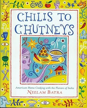 Imagen del vendedor de Chilis to Chutneys: American Home Cooking with the Flavors of India a la venta por Bookmarc's