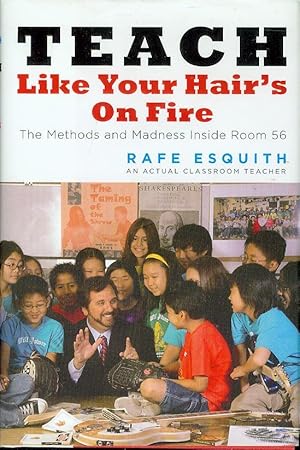 Bild des Verkufers fr Teach Like Your Hair's on Fire: The Methods and Madness Inside Room 56 zum Verkauf von Bookmarc's