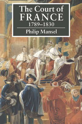 Seller image for The Court of France 1789 1830 (Paperback or Softback) for sale by BargainBookStores