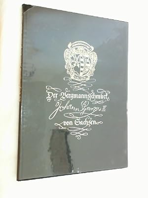 Seller image for Der Bergmannsschmuck Johann Georgs II. von Sachsen. for sale by Versandantiquariat Christian Back