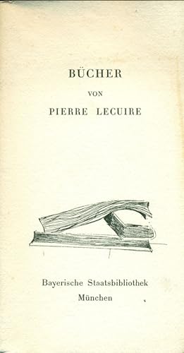 Bücher von Pierre Lecuire. Ausstellung 14. September - 13. Oktober 1978, Bayerische Staatsbibliot...