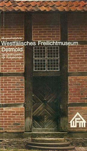 Imagen del vendedor de Westflisches Freilichtmuseum Detmold. Landesmuseum fr Volkskunde. Museumsfhrer. a la venta por Online-Buchversand  Die Eule