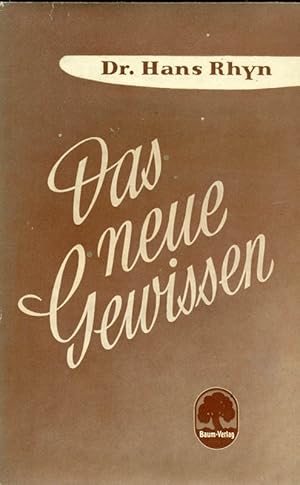 Das neue Gewissen. Die Bedeutung des Gewissens für den heutigen Menschen.