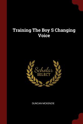 Bild des Verkufers fr Training The Boy S Changing Voice (Paperback or Softback) zum Verkauf von BargainBookStores