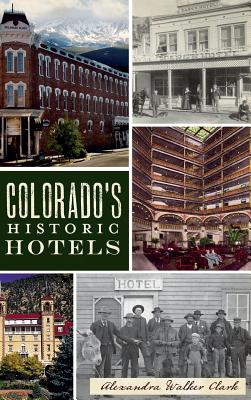 Seller image for Colorado's Historic Hotels (Hardback or Cased Book) for sale by BargainBookStores