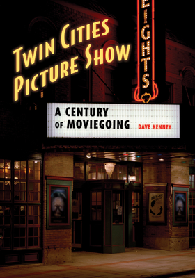 Seller image for Twin Cities Picture Show: A Century of Moviegoing (Paperback or Softback) for sale by BargainBookStores
