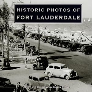 Seller image for Historic Photos of Fort Lauderdale (Hardback or Cased Book) for sale by BargainBookStores