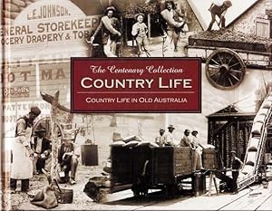 Imagen del vendedor de Country Life in Old Australia The Centenary Collection Country Life a la venta por Adelaide Booksellers