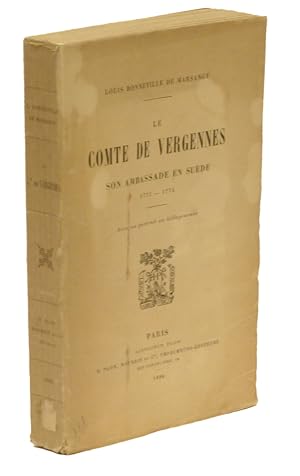 Bild des Verkufers fr Le Comte de Vergennes. Son ambassade en Sude 1771-1774. Avec un portrait en hliogravure. zum Verkauf von Centralantikvariatet