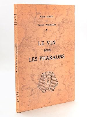 Le Vin sous les Pharaons [ Edition originale - Livre dédicacé ]