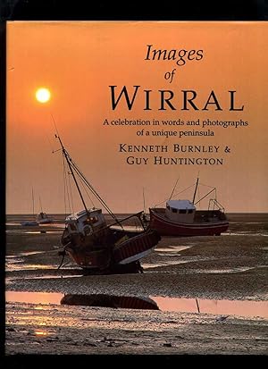 Image du vendeur pour Images of Wirral, a Celebration in Words and Photographs of a Unique Peninsula mis en vente par Roger Lucas Booksellers