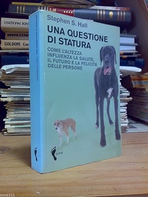 Immagine del venditore per Hall Stephen S. Una questione di statura. Orme Editori. 2007 venduto da Amarcord libri