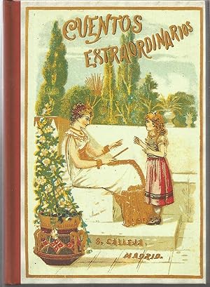 Imagen del vendedor de CUENTOS EXTRAORDINARIOS: Rosita y Joaquinito/ El perdn de una culpa/ La montaa de cristal/ El premio de una buena accin/ La senda de la fortuna (Facsimil del publicado por SATURNINO CALLEJA EN 1876) a la venta por CALLE 59  Libros