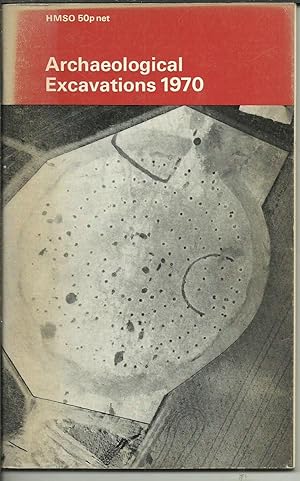 Archaeological Excavations, 1970. A brief summary of Prehistoric, Roman and Medieval Sites throug...