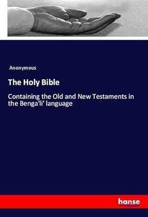 Seller image for The Holy Bible : Containing the Old and New Testaments in the Benga'li' language for sale by AHA-BUCH GmbH