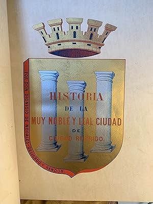 Imagen del vendedor de Historia de la muy noble y leal Ciudad de Ciudad - Rodrigo. (Salamanca) a la venta por MUNDUS LIBRI- ANA FORTES