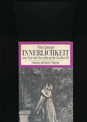 Bild des Verkufers fr Innerlichkeit,Jean Paul oder Das Leiden an der Gesellschaft" zum Verkauf von Antiquariat Kastanienhof