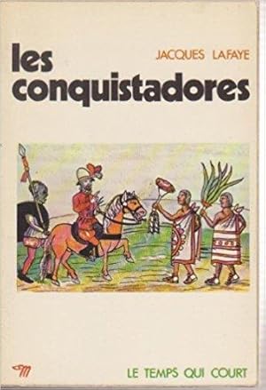 Seller image for Les Conquistadores - Collection le Temps Qui Court N35 for sale by Des livres et nous