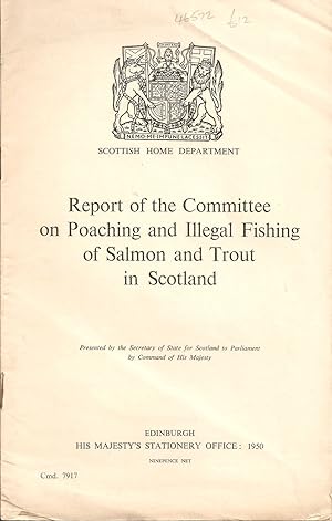 Seller image for REPORT OF THE COMMITTEE ON POACHING AND ILLEGAL FISHING FOR SALMON AND TROUT IN SCOTLAND. for sale by Coch-y-Bonddu Books Ltd