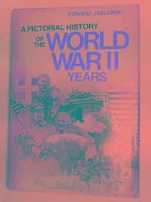 Seller image for A pictorial history of the World War II years for sale by Cotswold Internet Books