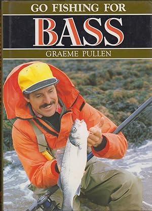Seller image for GO FISHING FOR BASS. By Graeme Pullen. for sale by Coch-y-Bonddu Books Ltd