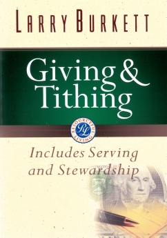 Seller image for Giving and Tithing: Includes Serving and Stewardship (Burkett Financial Booklets) for sale by ChristianBookbag / Beans Books, Inc.