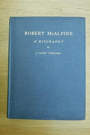 Robert McAlpine, A Biography. Signed Presentation Copy to 'My Dear Friend Sir Arthur Conan ...