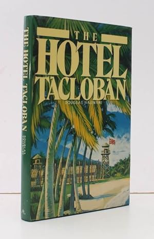 Seller image for The Hotel Tacloban. Based on the Recollections of his Father, Douglas Valentine Snr. [First Australian Edition.] FINE COPY IN UNCLIPPED DUSTWRAPPER for sale by Island Books