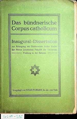 Das bündnerische Corpus catholicum. Inaug.-Diss. Recht Freiburg in der Schweiz [1914]