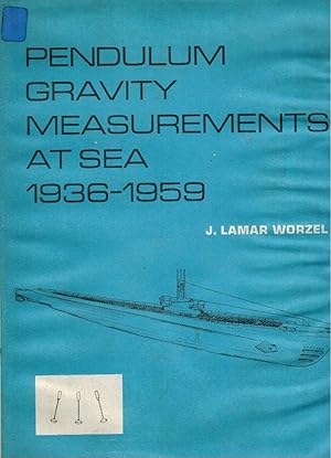 Pendulum gravity measurements at sea ; 1936 - 1959 Lamont Geological Observatory contributions ; 807