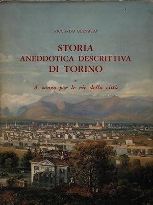 Bild des Verkufers fr Storia anedottica descrittiva di Torino v. 1 A zonzo per le vie della citta' zum Verkauf von Librodifaccia