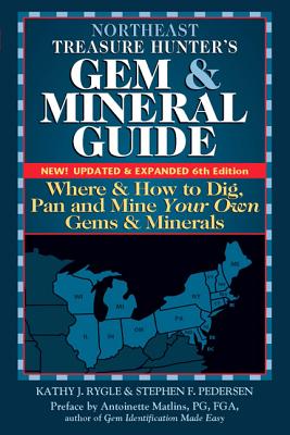 Seller image for Northeast Treasure Hunter's Gem and Mineral Guide (6th Edition): Where and How to Dig, Pan and Mine Your Own Gems and Minerals (Paperback or Softback) for sale by BargainBookStores