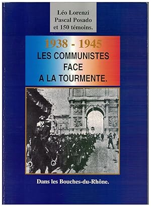 Image du vendeur pour 1938 - 1945.- Les Communistes face  la tourmente dans les Bouches - du - Rhne. mis en vente par Mimesis