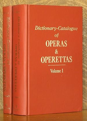 DICTIONARY-CATALOGUE OF OPERAS AND OPERETTAS - 2 VOL. SET (COMPLETE)