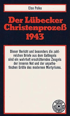 Bild des Verkufers fr Der Lbecker Christenprozess : [1943] / Else Pelke zum Verkauf von Schrmann und Kiewning GbR