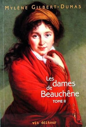 Image du vendeur pour Les Dames de Beauchene : Roman Tome Deuxieme mis en vente par Livres Norrois